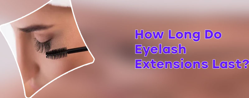 How long do mink eyelash extensions last