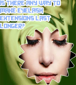 Make eyelash extensions last longer