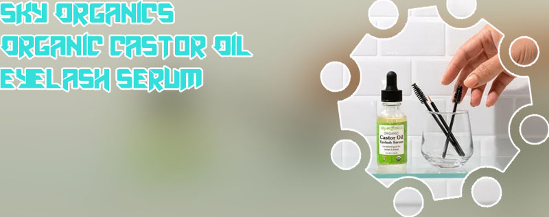 Sky organics organic castor oil eyelash serum