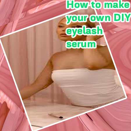 How to make lash serum homemade